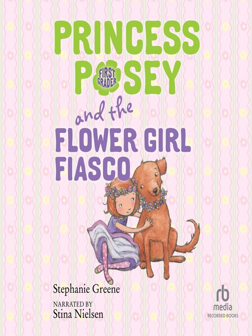 Title details for Princess Posey and the Flower Girl Fiasco by Stephanie Greene - Available